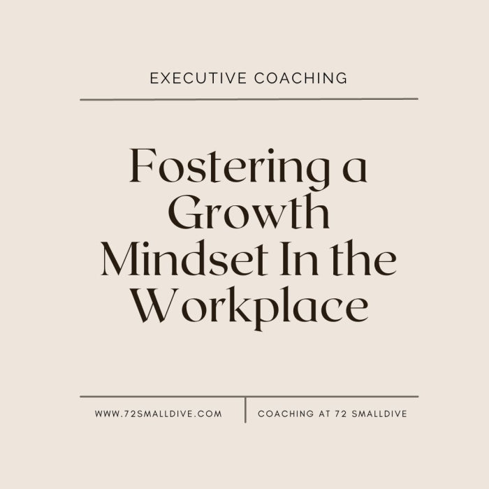 Fostering Growth Mindset In the Workplace