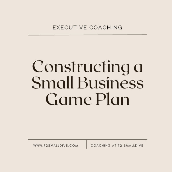 Constructing A Small Business Game Plan